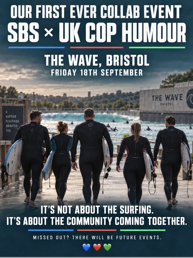 Event poster: our first ever collab event, SBS x UK Cop Humour, The Wave, Bristol, Friday 18 September. Five people in wetsuits carrying surfboards towards the lagoon. It's not about the surfing, it's about the community coming together.